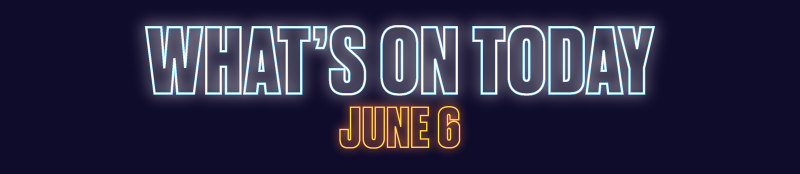 Today - June 6